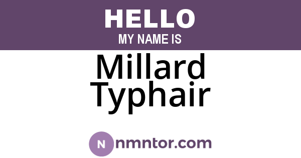 Millard Typhair