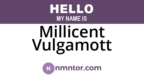Millicent Vulgamott