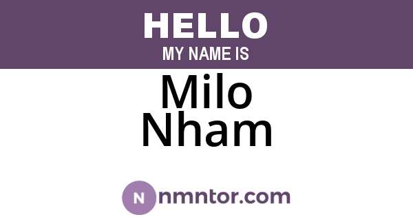 Milo Nham
