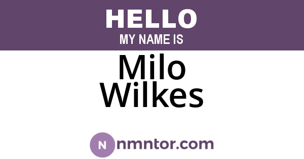 Milo Wilkes