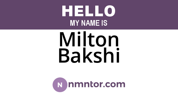 Milton Bakshi