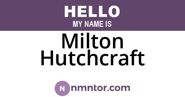 Milton Hutchcraft