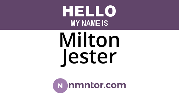 Milton Jester