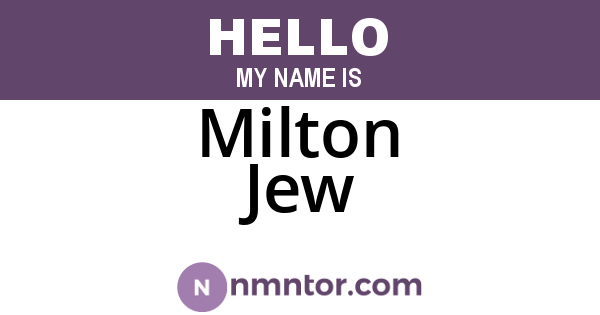 Milton Jew