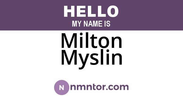 Milton Myslin