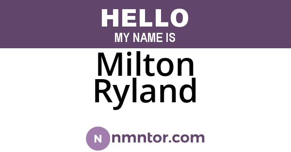 Milton Ryland