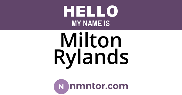 Milton Rylands