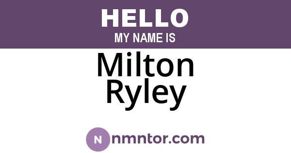 Milton Ryley