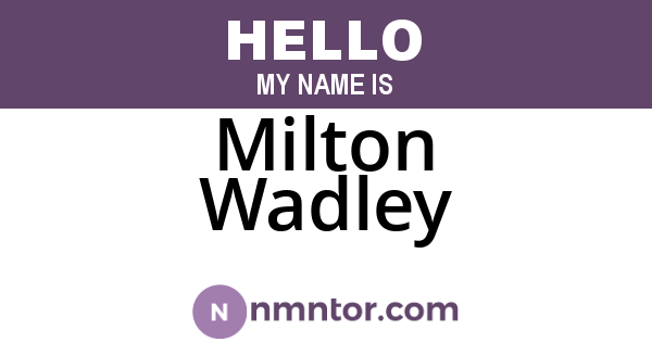 Milton Wadley