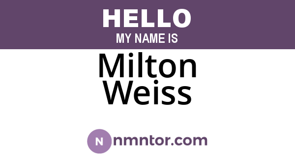 Milton Weiss