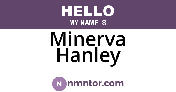 Minerva Hanley