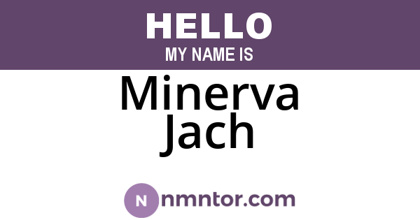 Minerva Jach