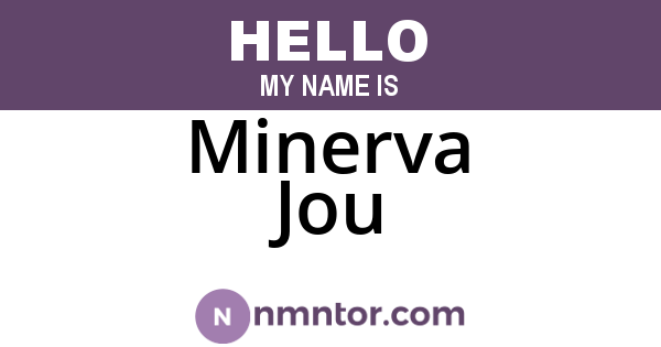 Minerva Jou
