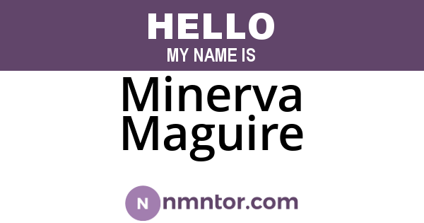 Minerva Maguire