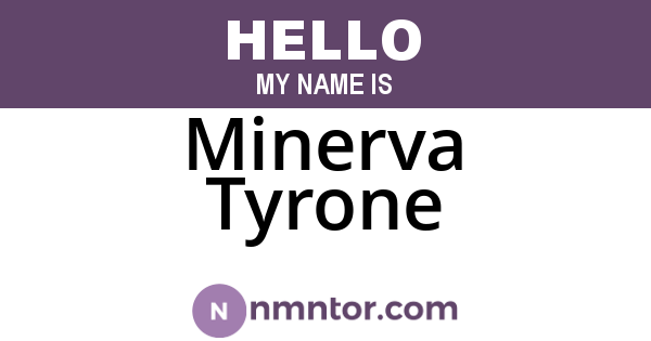 Minerva Tyrone