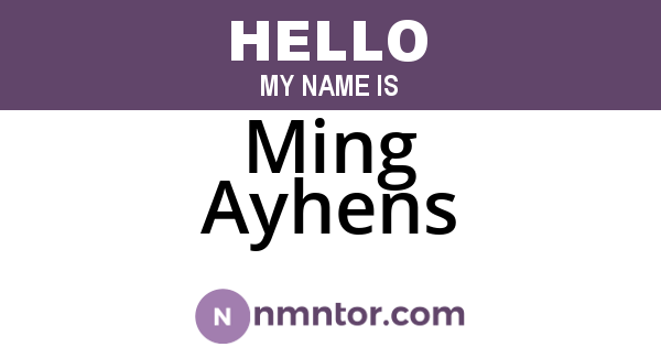 Ming Ayhens