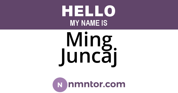 Ming Juncaj