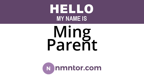 Ming Parent