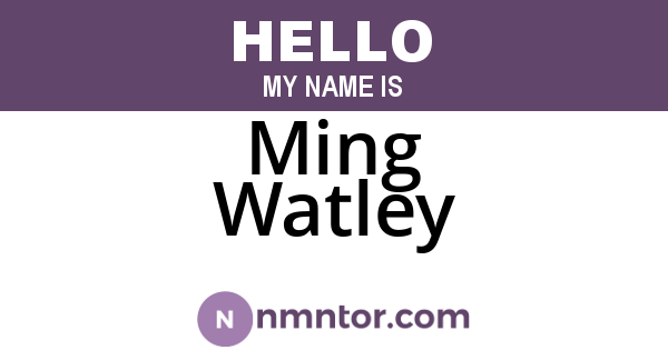 Ming Watley