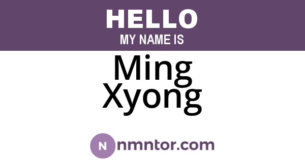 Ming Xyong