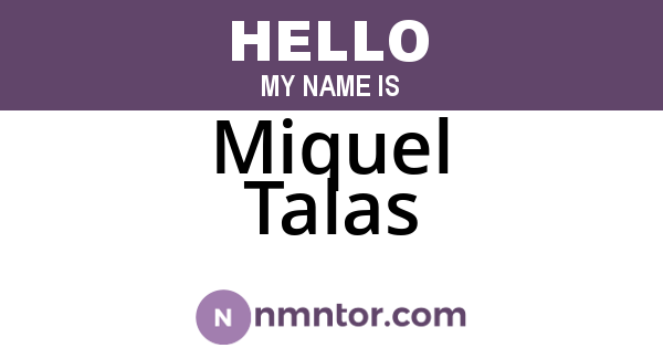 Miquel Talas