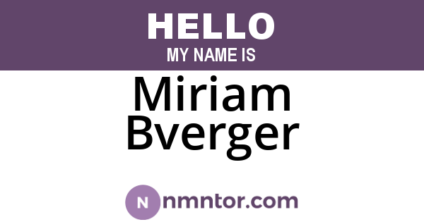Miriam Bverger