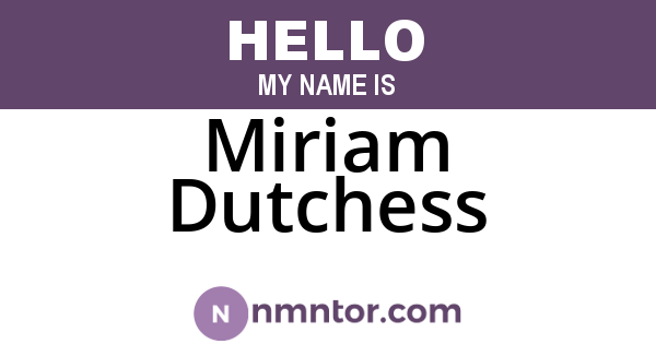 Miriam Dutchess