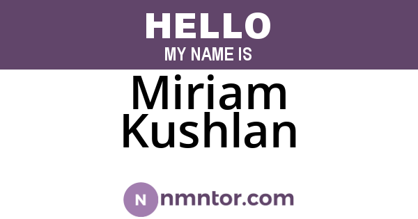 Miriam Kushlan