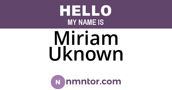 Miriam Uknown