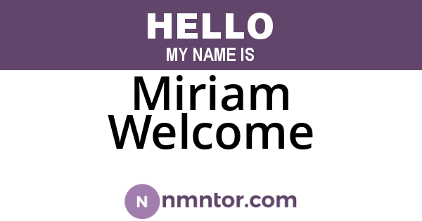 Miriam Welcome