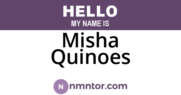 Misha Quinoes