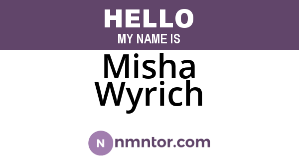 Misha Wyrich