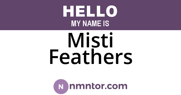 Misti Feathers