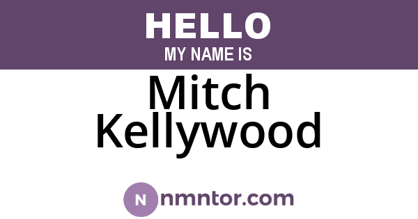 Mitch Kellywood