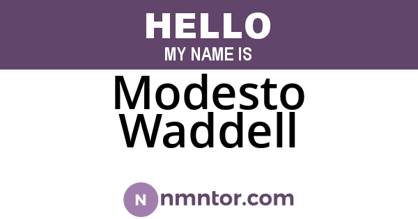 Modesto Waddell