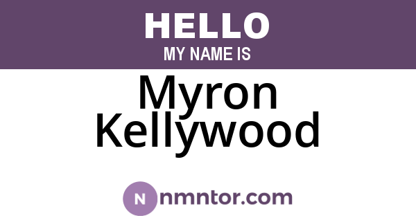 Myron Kellywood