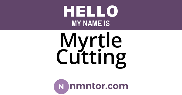 Myrtle Cutting