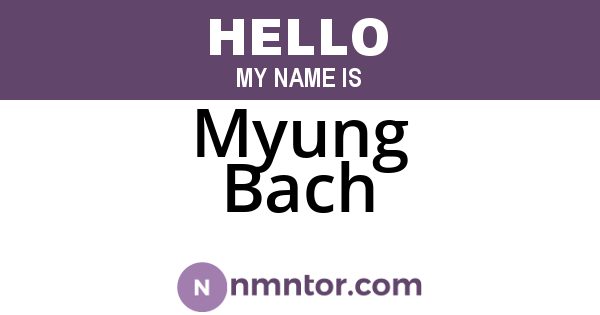 Myung Bach