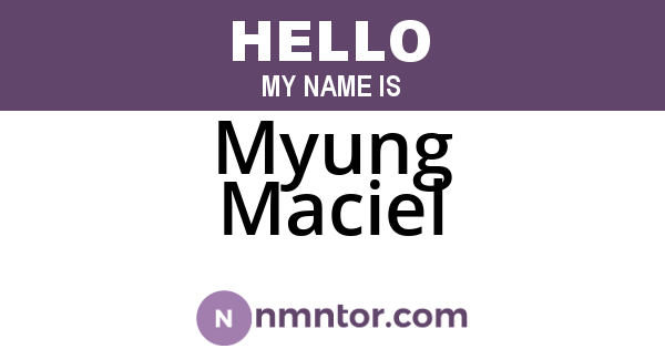 Myung Maciel