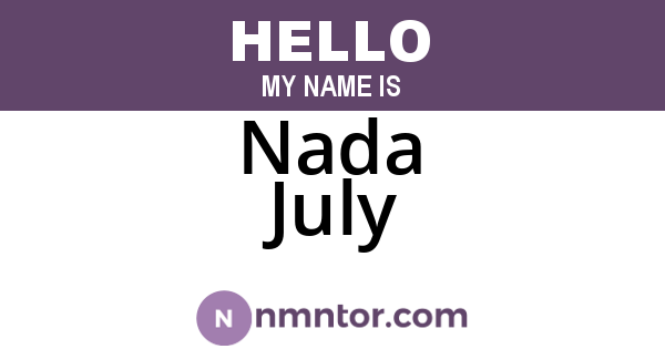 Nada July