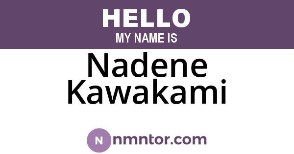 Nadene Kawakami
