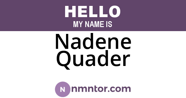 Nadene Quader