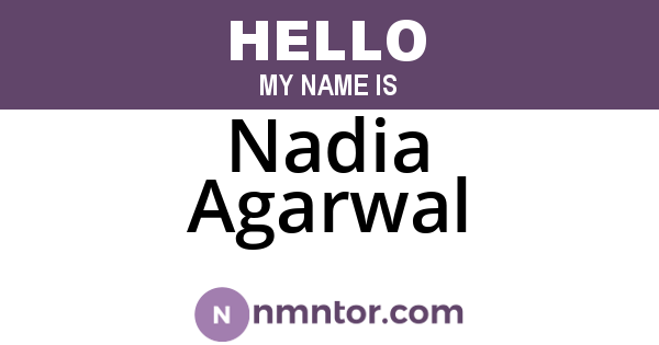 Nadia Agarwal