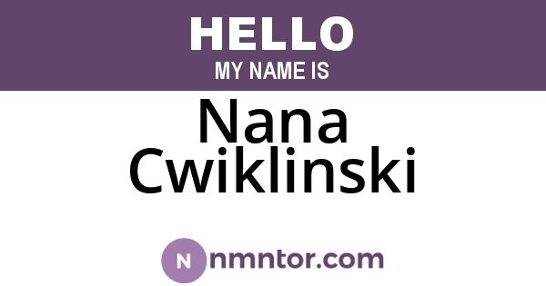 Nana Cwiklinski