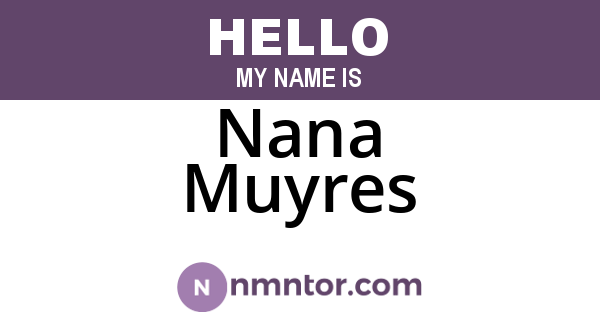 Nana Muyres