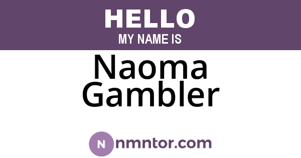 Naoma Gambler