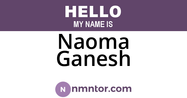 Naoma Ganesh