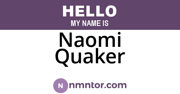 Naomi Quaker