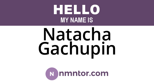 Natacha Gachupin