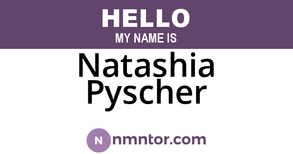 Natashia Pyscher
